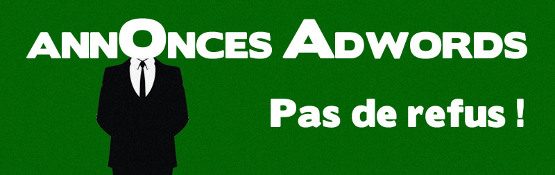 Annonces Adwords pas de refus